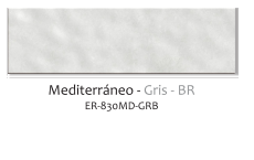 ER-830MD-GRB - Mediterraneo - 8.5x30 - Gris - Brillante  - Colores Solidos